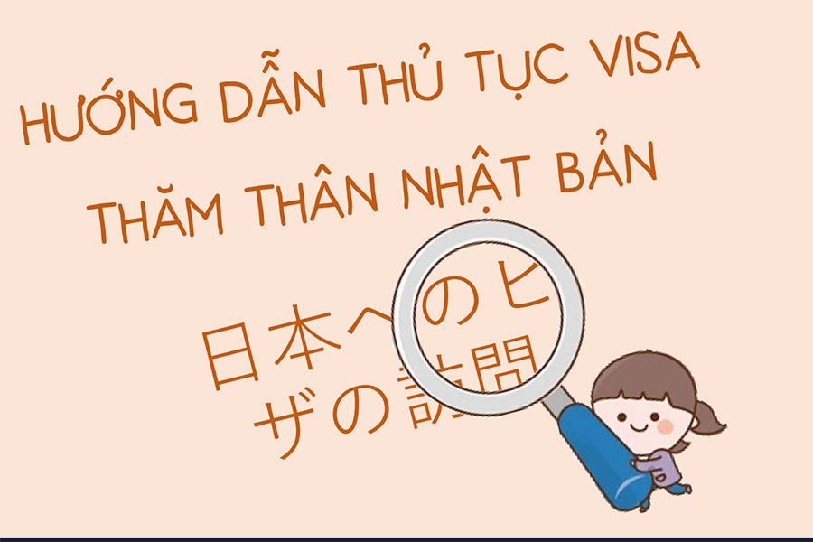 Hướng Dẫn Thủ Tục Xin Visa Thăm Thân Ở Nhật